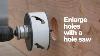 How To Enlarge A Hole With A Hole Saw